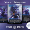 Yuriko ninja Commander mtg proxy deck custom magic card lands token alter full deck list edh cedh dual land fetch