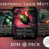 Hearthhull Lands Matter Commander mtg proxy deck custom magic card lands token alter full deck list edh cedh dual land fetch