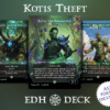 Kotis Theft - EDH Commander Proxy Deck