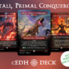 Etali Primal Conqueror cEDH Commander mtg proxy deck custom magic card lands token alter full deck list edh cedh dual land fetch